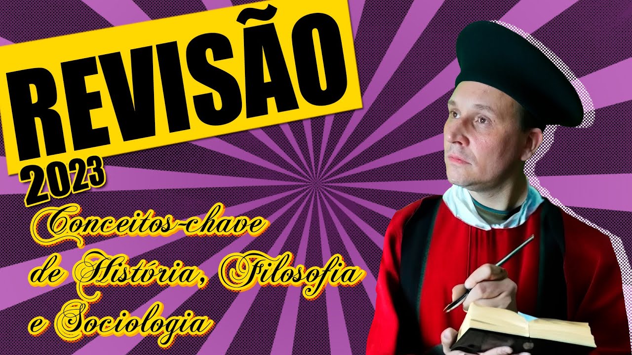 CONCEITOS DE HISTÓRIA, FILOSOFIA E SOCIOLOGIA QUE VÃO SALVAR VOCÊ NO ENEM 2023