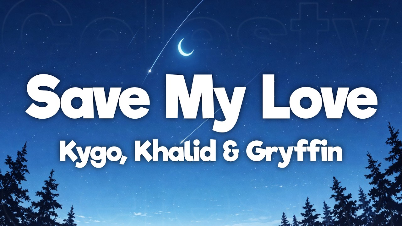 Kygo, Khalid & Gryffin - Save My Love (Lyrics)
