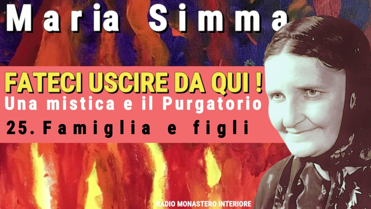 25 - Famiglia e figli - FATECI USCIRE DA QUI (Maria Simma) AUDIOLIBRO IN PUNTATE