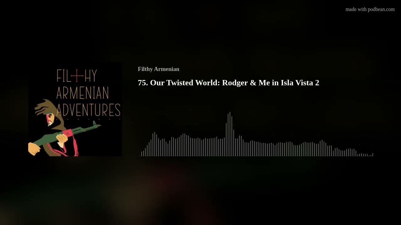 75. Our Twisted World: Rodger & Me in Isla Vista 2