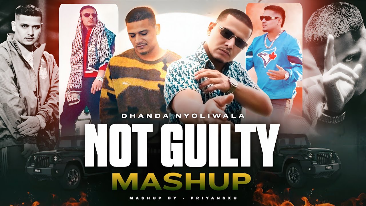 Not Guilty Mashup | Dhanda Nyoliwala | Russian Bandana x knife Brows | Priyansxu Music