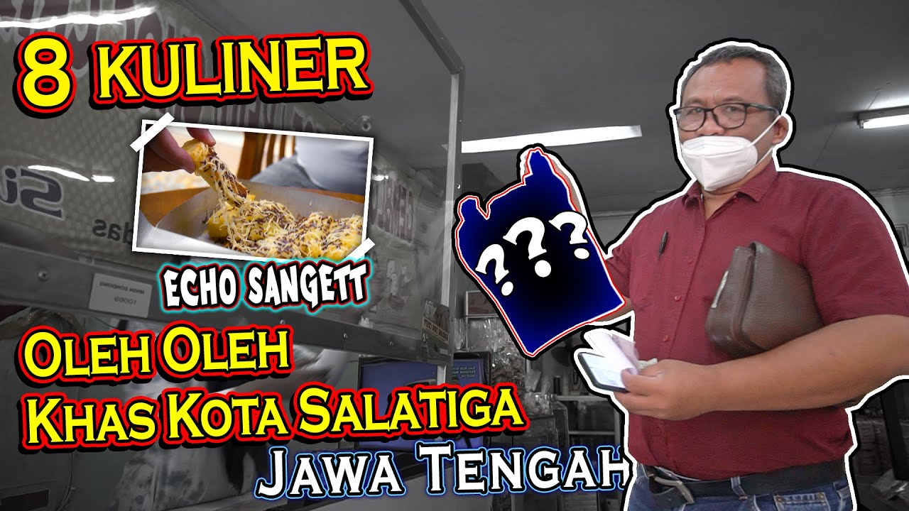 TERBARU!!! Daftar 8 KULINER Oleh Oleh Khas SALATIGA Jawa Tengah | Echo Sanget | Rekomendasi #KULINER