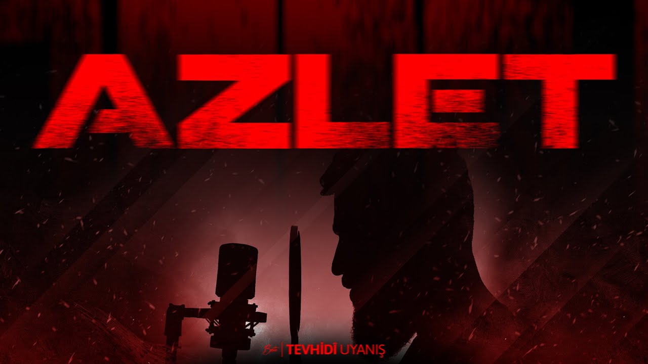 Azlet | Tevhidî Uyanış