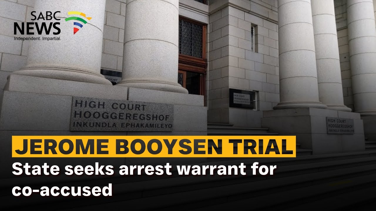 Jerome Booysen Trial | State seeks arrest warrant for co-accused
