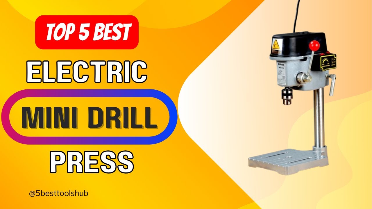 Electric Mini Drill Press | Top 5 Best Electric Mini Drill Press 2025