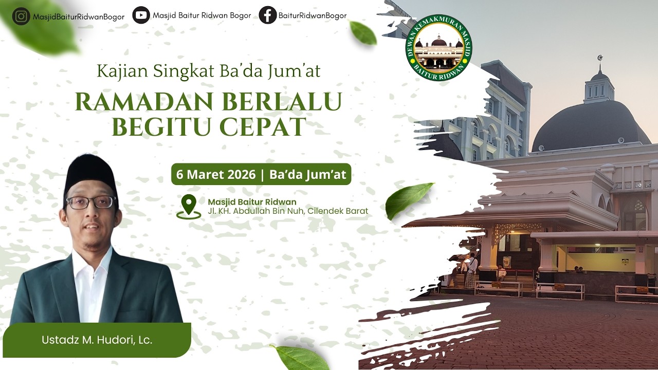 Ramadhan Berlalu Begitu Cepat - Ustadz M. Hudori, Lc.