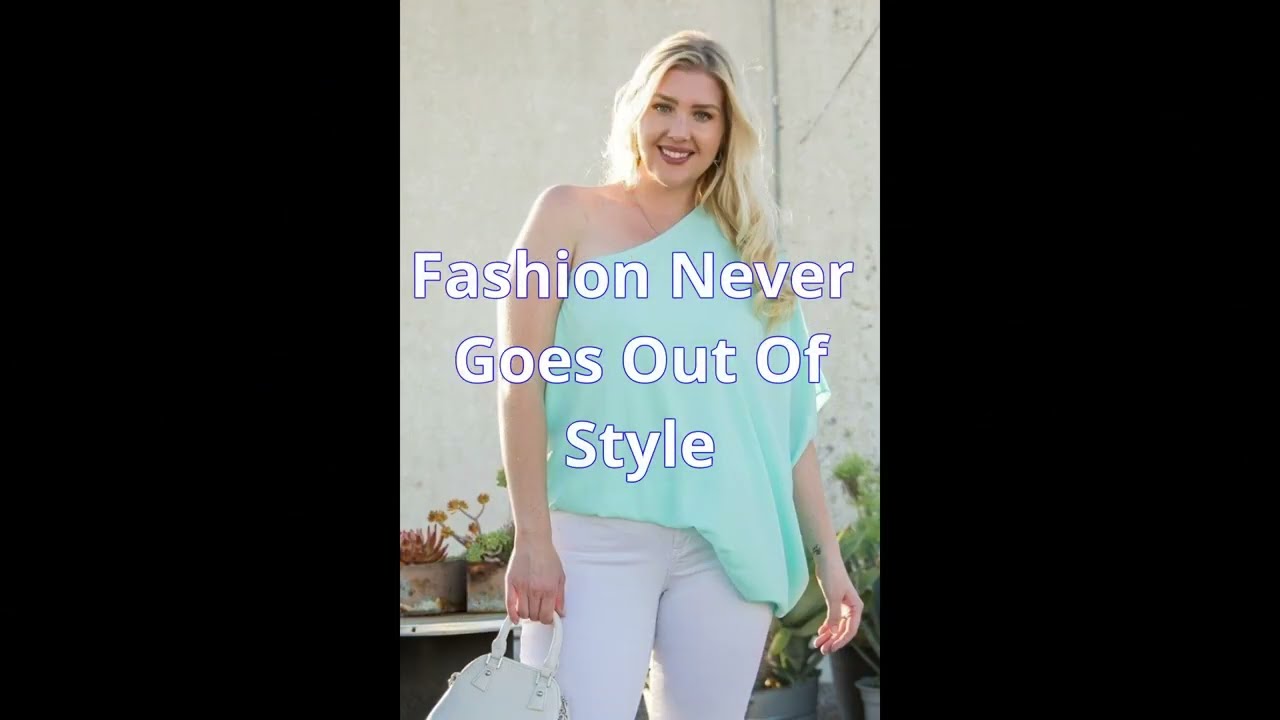 Fashion Never Goes Out Of Style