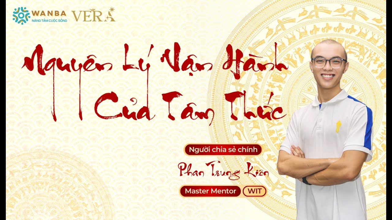 BUỔI 14 || NGUYÊN LÝ VẬN HÀNH CỦA TÂM THỨC (19.12.2025)