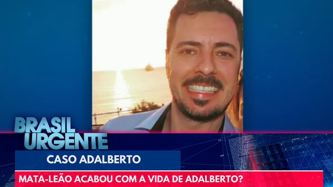 Mata-leão acabou com a vida de Adalberto? | Brasil Urgente
