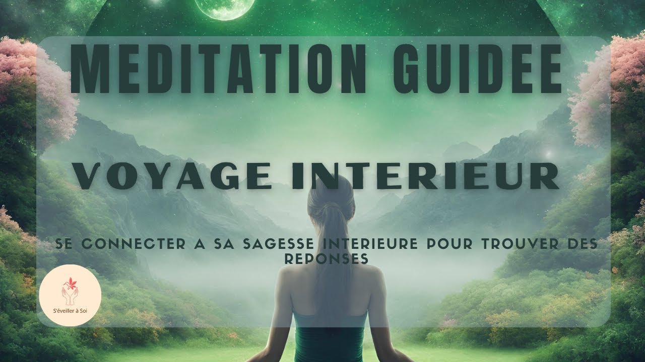 MEDITATION GUIDEE: VOYAGE INTERIEUR