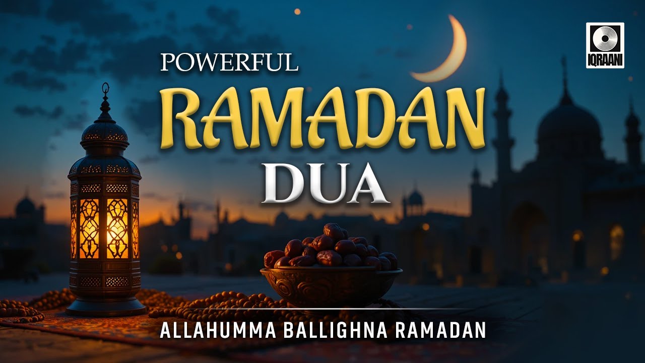 Dua for Ramadan ✨ Allahumma Ballighna Ramadan | Powerful Ramadan Dua!