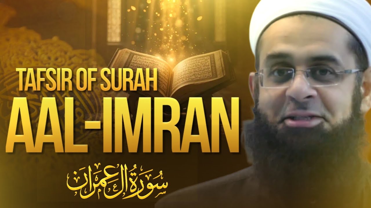 Tafsir of Surah Aal-Imran | Dr. Mufti Abdur-Rahman ibn Yusuf Mangera