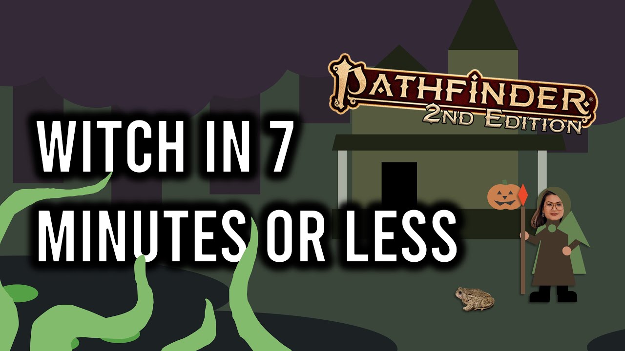 Pathfinder 2e Witch in 7 Minutes or Less (Remaster)