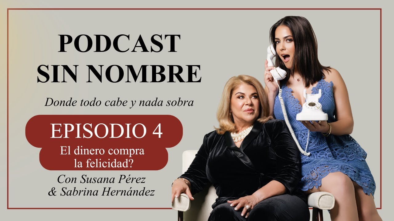 EL DINERO COMPRA LA FELICIDAD | PODCAST SIN NOMBRE - EPISODIO 4