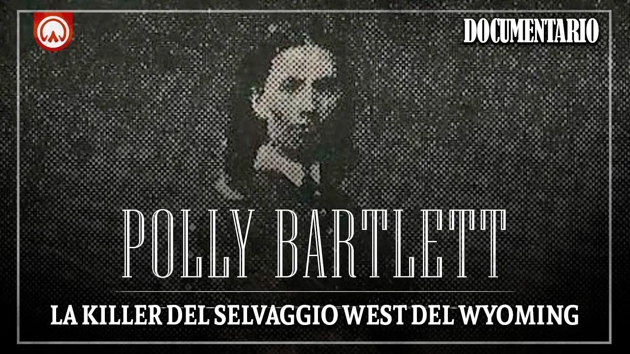 Polly Bartlett: La prima serial killer del Wyoming | Documentario sul Selvaggio West