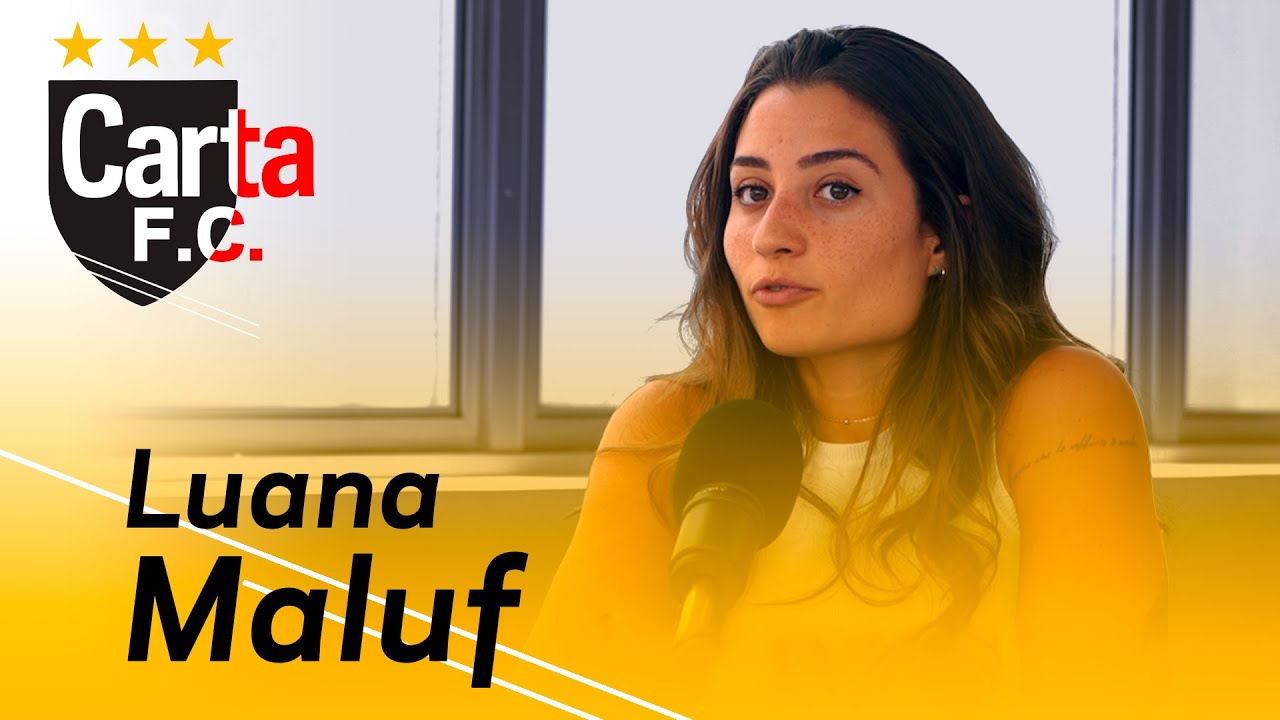 Luana Maluf: o futebol brasileiro ainda é machista? | CartaFC #04
