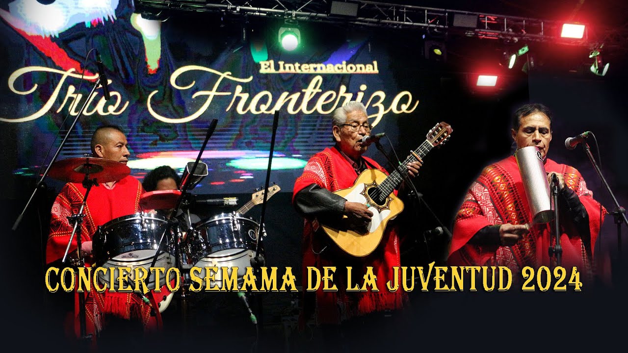 El Internacional Trío Fronterizo / Gran Concierto Semana de La Juventud 2024 en La Ciudad de Ipiales