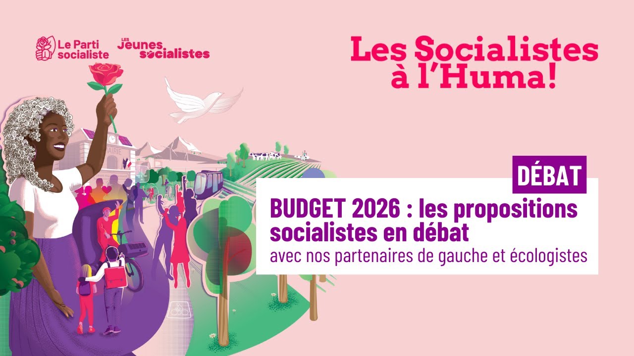 BUDGET 2026 : Les propositions socialistes en d&eacute;bat - #Huma2025