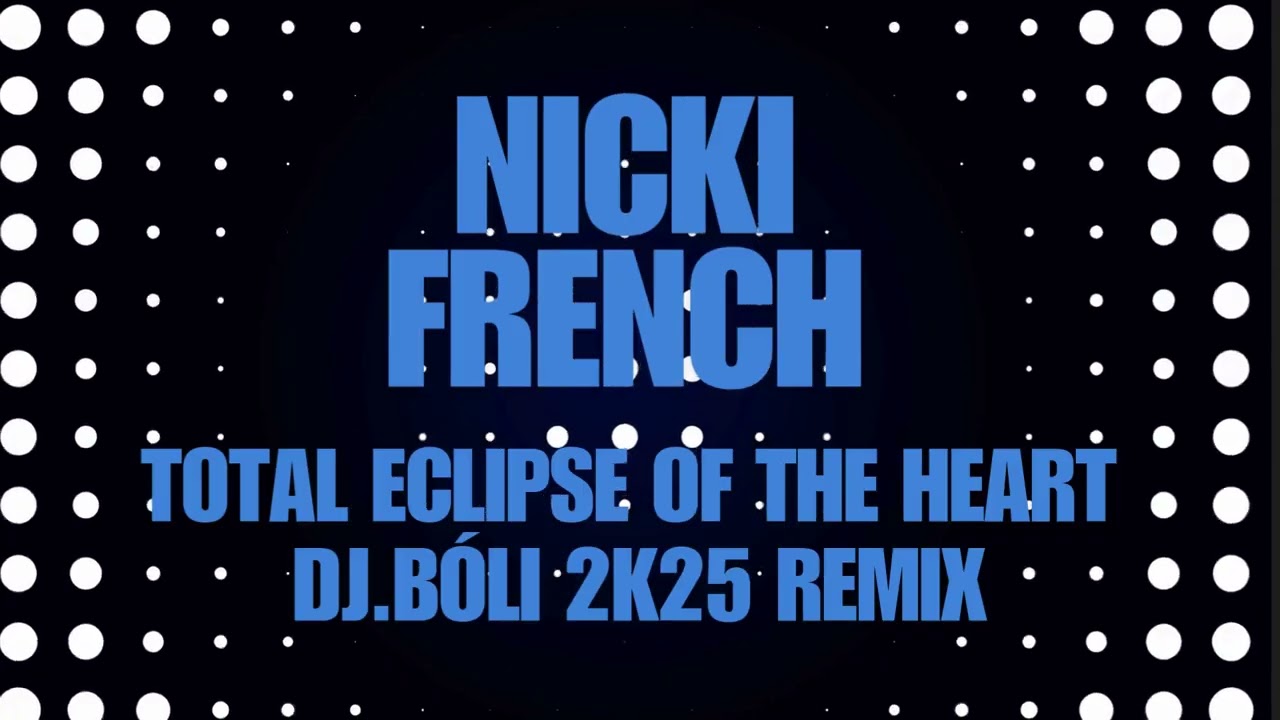 Nicki French - Total Eclipse Of The Heart  Dj B&oacute;li   2k25