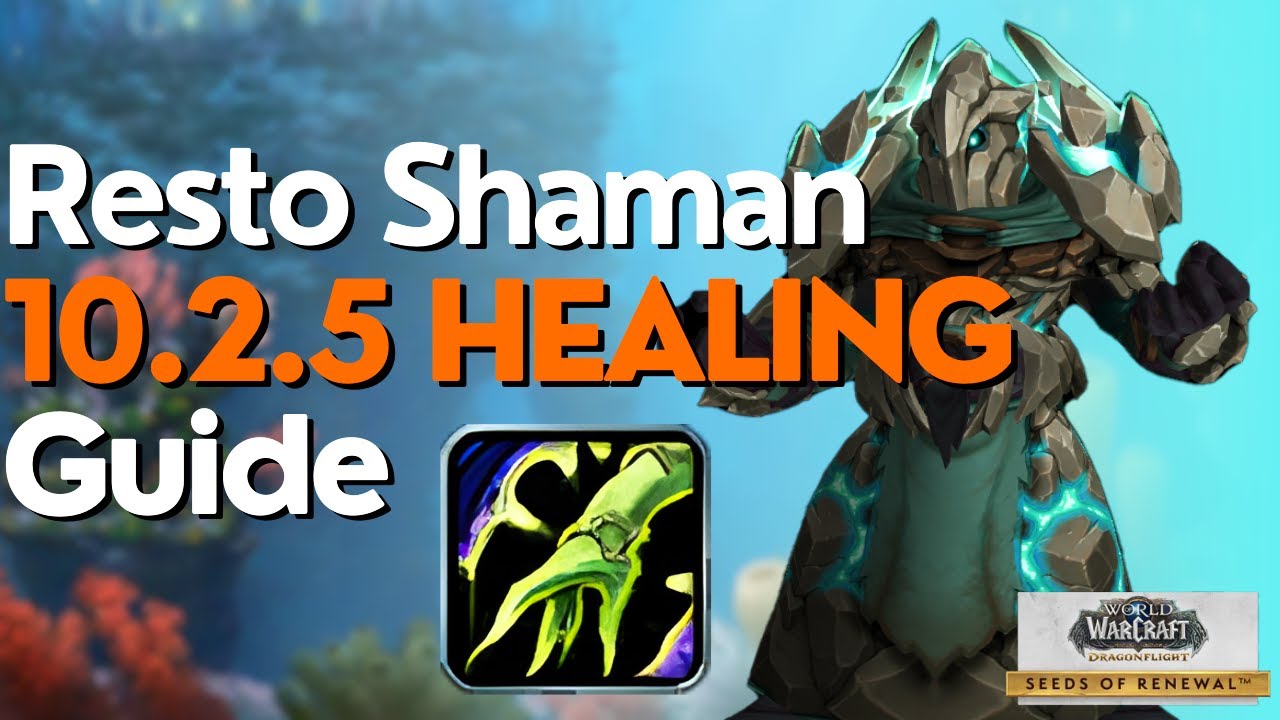 Restoration Shaman 10.2.5 Руководство для начинающих для M+ и Raid