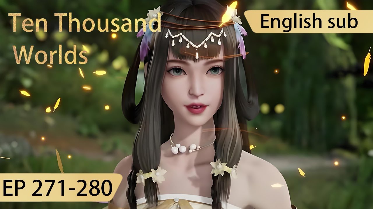 [Eng Sub] Ten Thousand Worlds EP271-280 The Sovereign of All Realms