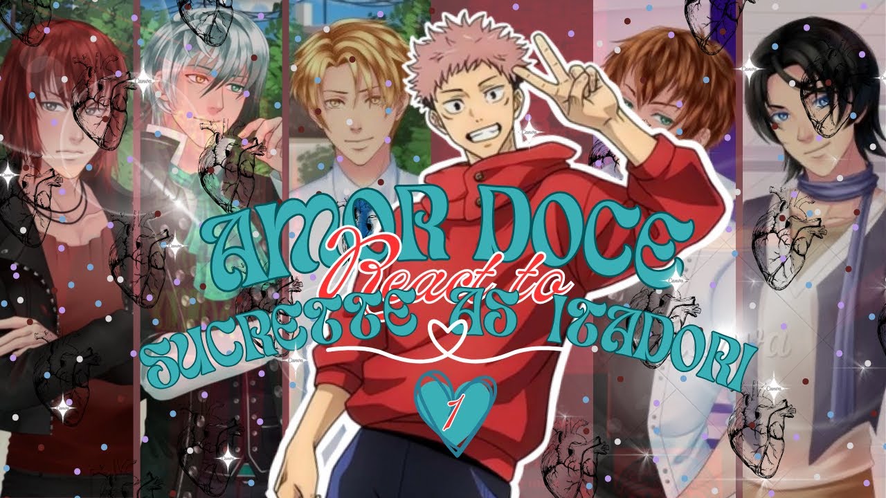Amor Doce react to Sucrette as Itadori || Part 1 || CDM X JJK
