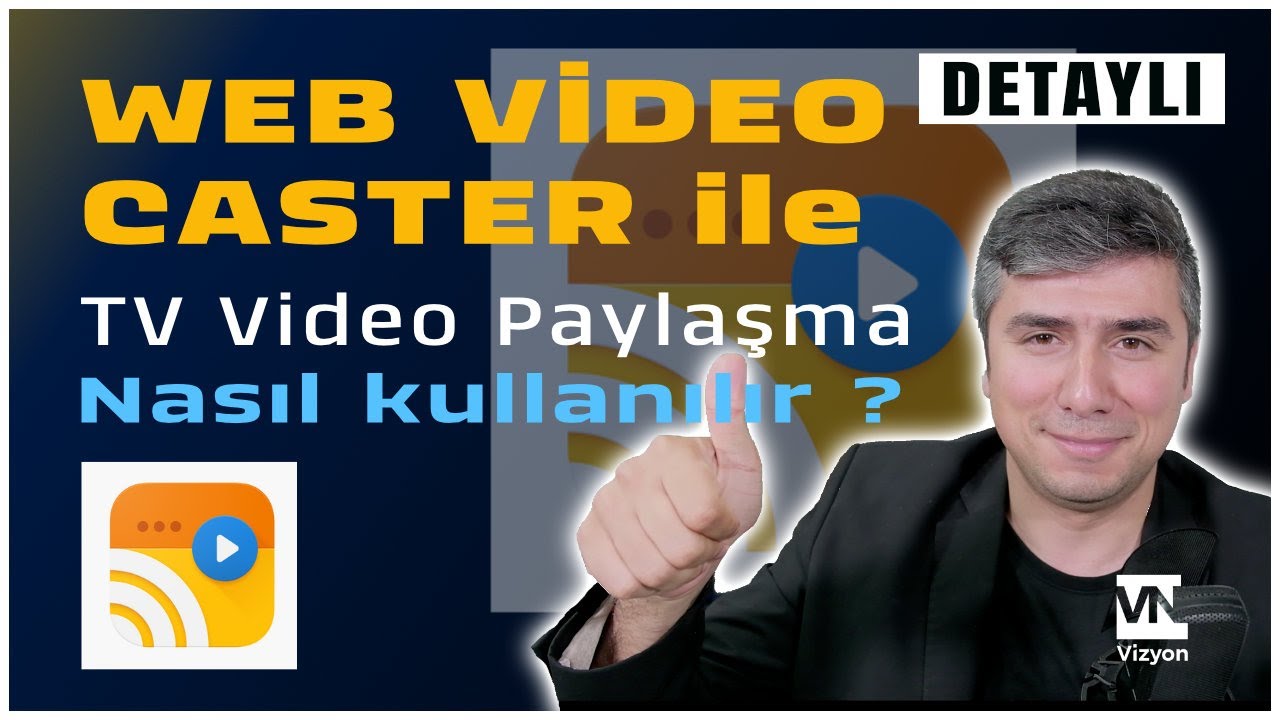 Web Video Caster Nedir? Nasıl Kullanılır? | Detaylı Rehber 2025