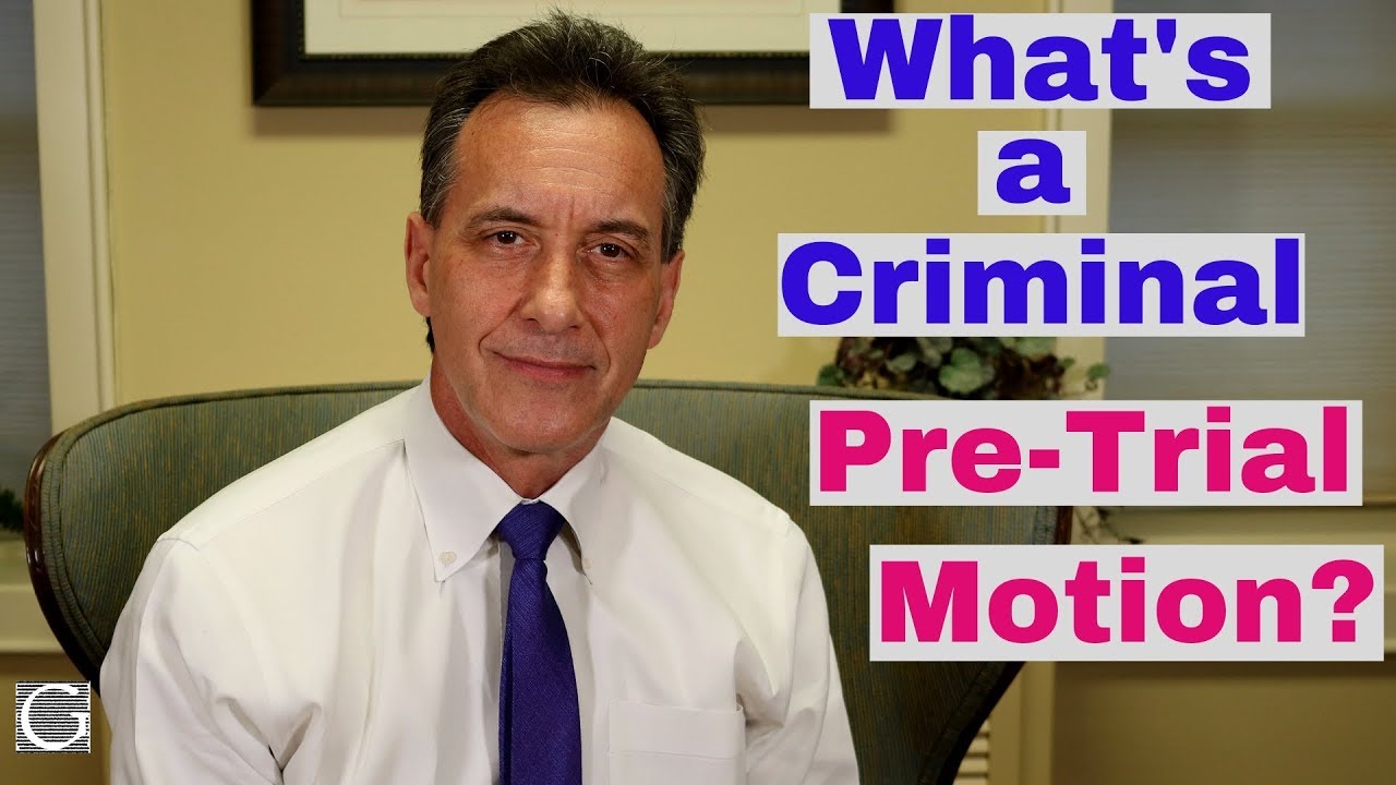 Introduction to Pretrial Motions in Criminal Defense Cases
