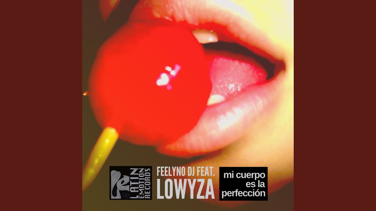 Mi cuerpo es la perfeccion (feat. Lowyza)