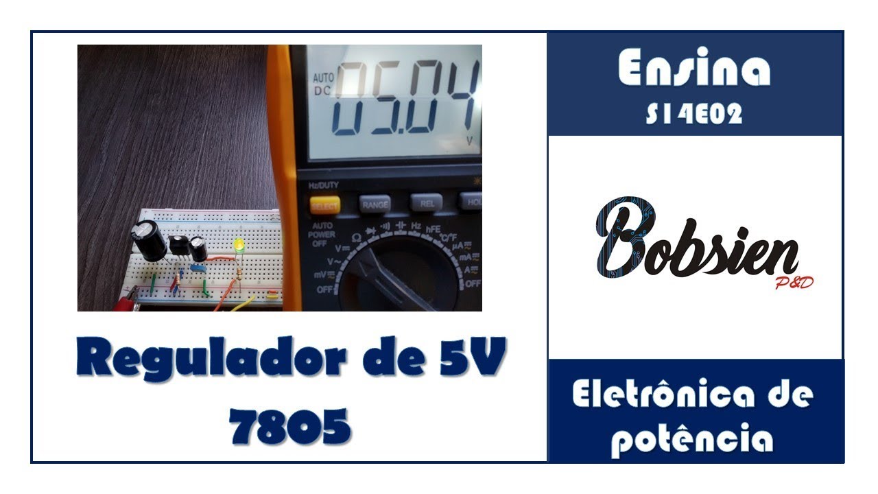 S14E02 - Eletrônica de Potência - Regulador de 5V (7805)