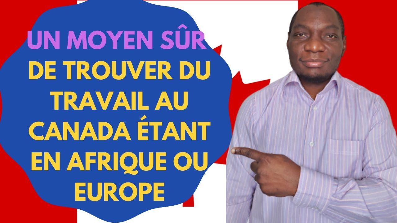 comment trouver du travail au Canada depuis l'Afrique ou l'Europe