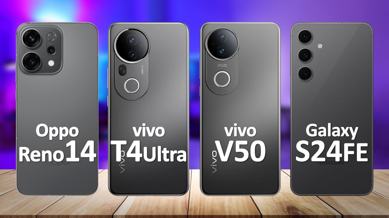 Oppo Reno 14 VS Vivo T4 Ultra VS Vivo V50 VS Samsung S24 FE