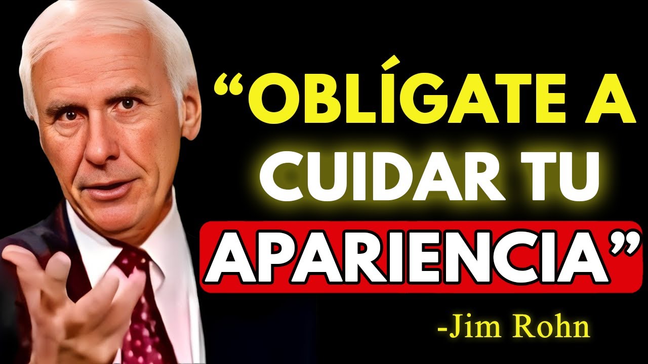 Oblígate a Cuidar TU APARIENCIA cada día | Discurso Motivacional de Jim Rohn