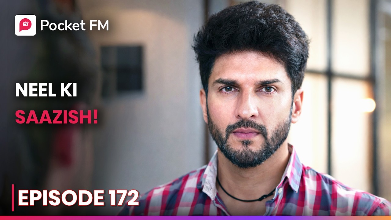 Neel Ki Saazish | Episode 172 | Royal Waris | Pocket FM