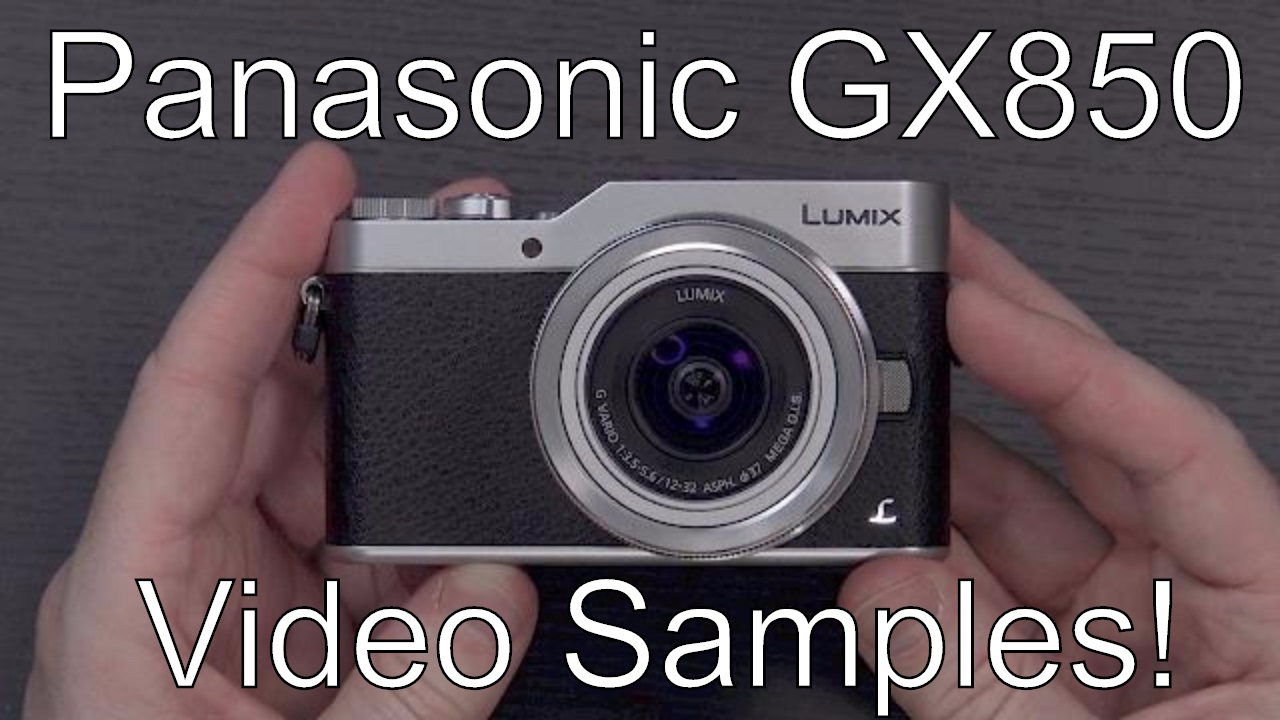 Panasonic GX850 Unboxing, Video Samples, and Comparison to Panasonic G7