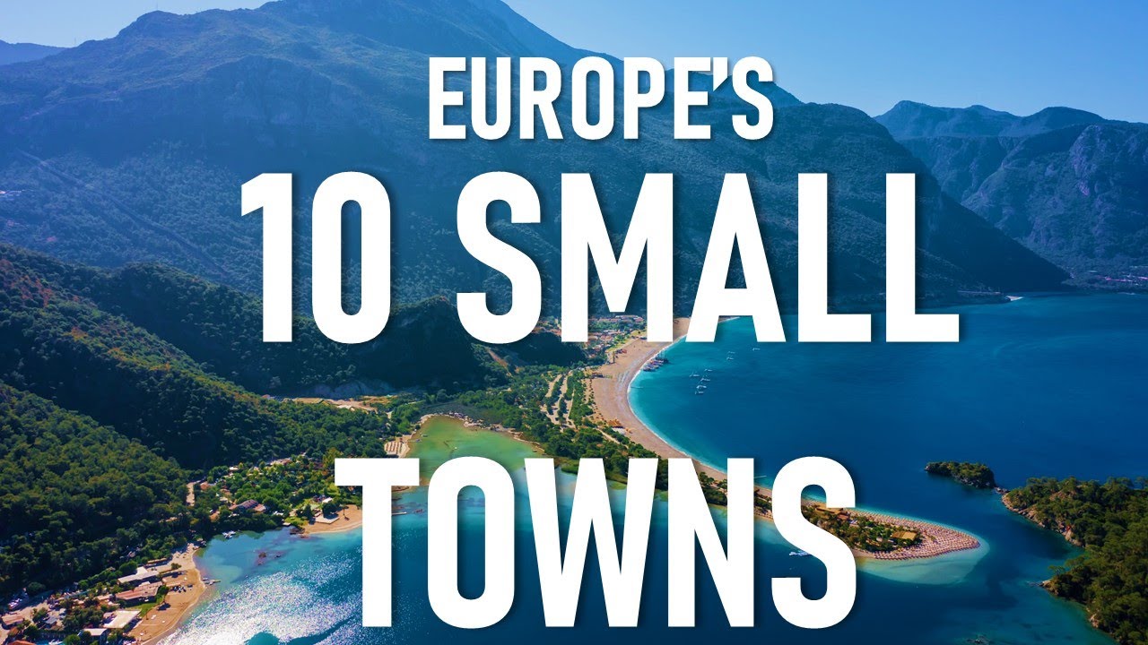10 Most Beautiful, Tiny and Small Towns in Europe