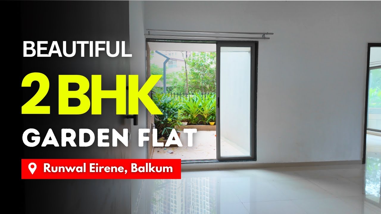Beautiful 2 BHK Garden Flat in Runwal Eirene, Thane | Unused Flat | Easy Connectivity