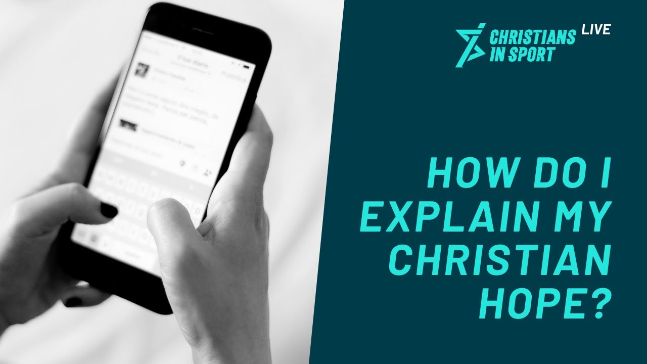 How do I explain my Christian hope? | Christians in Sport LIVE