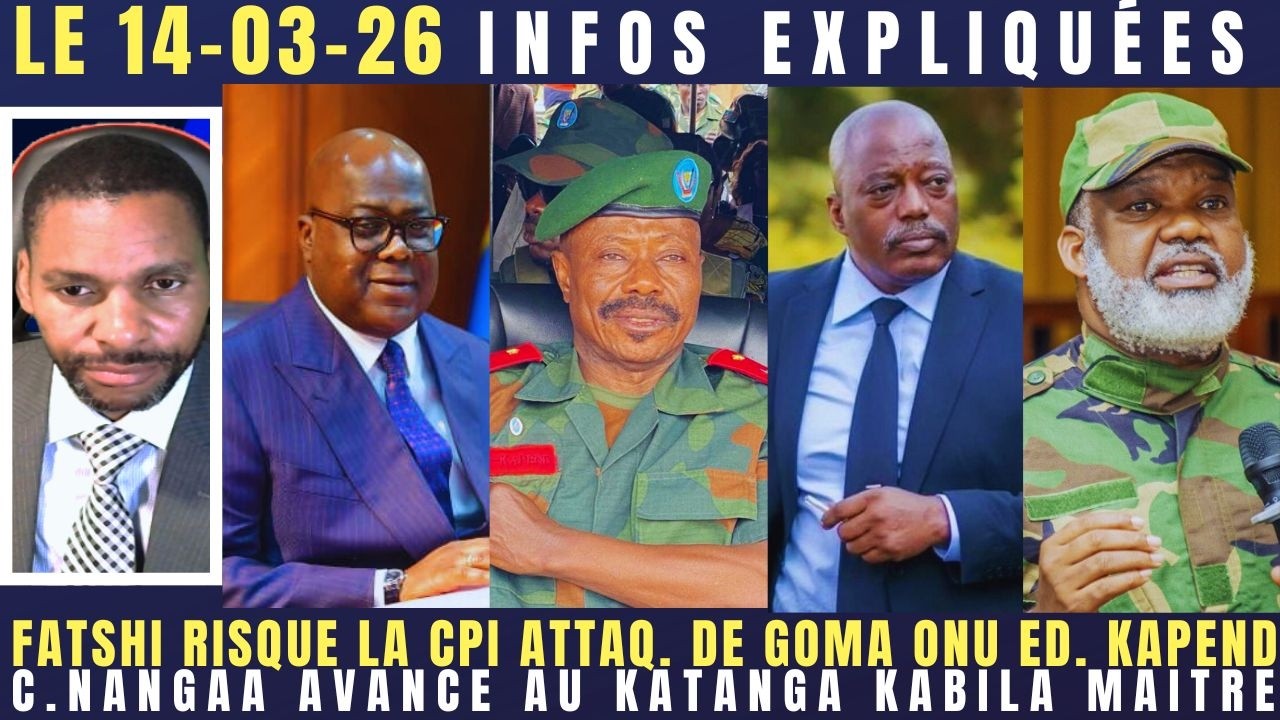 FATSHI LA CPI ATTAQ. DE GOMA ONU EN COLÈRE EDY KAPEND EN DANGÉ COR.NANGAA AU KATANGA KABILA EN FORCE