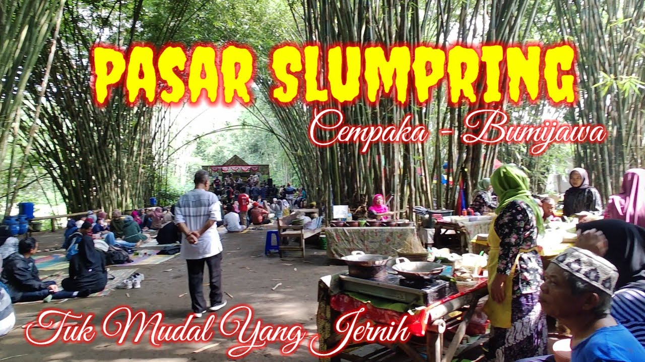Pasar Slumpring dan Tuk Mudal #kuliner tradisional dan air tuk yang bening#