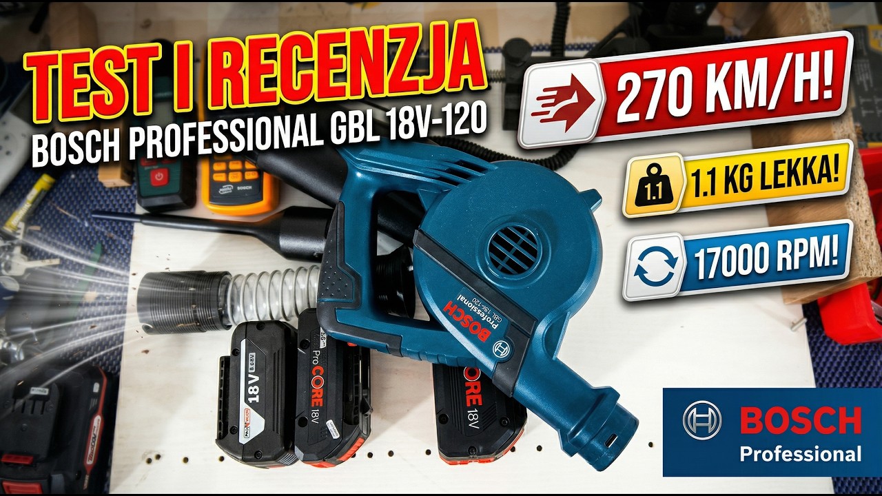 ♻️ Test i recenzja: Dmuchawa akumulatorowa Bosch Professional GBL 18V-120 270 km/h 17000obr 1,1 kg
