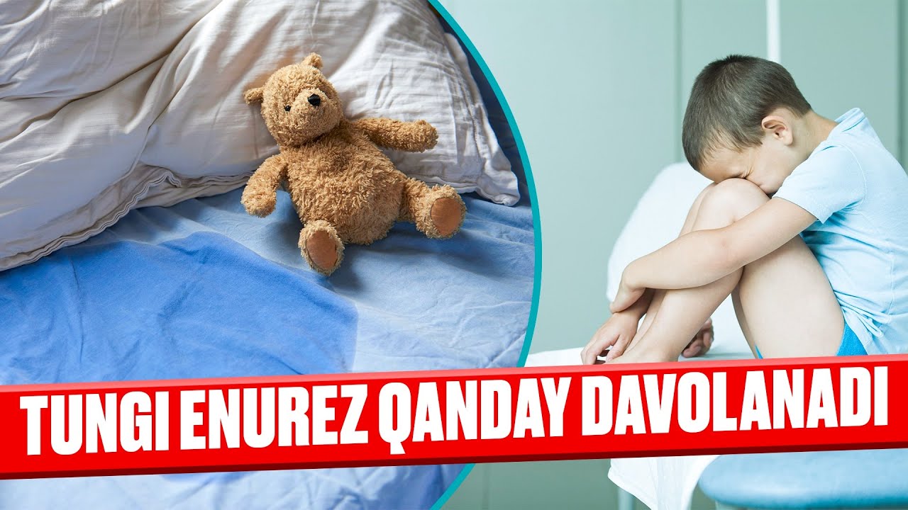 Tungi enurez qanday davolanadi?