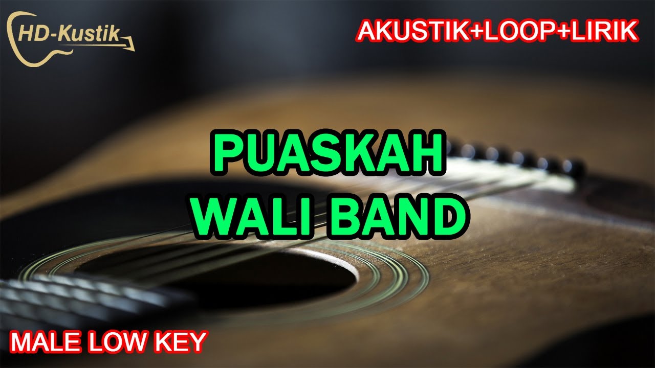PUASKAH - WALI BAND | KARAOKE AKUSTIK+LOOP+LIRIK | MALE LOW KEY