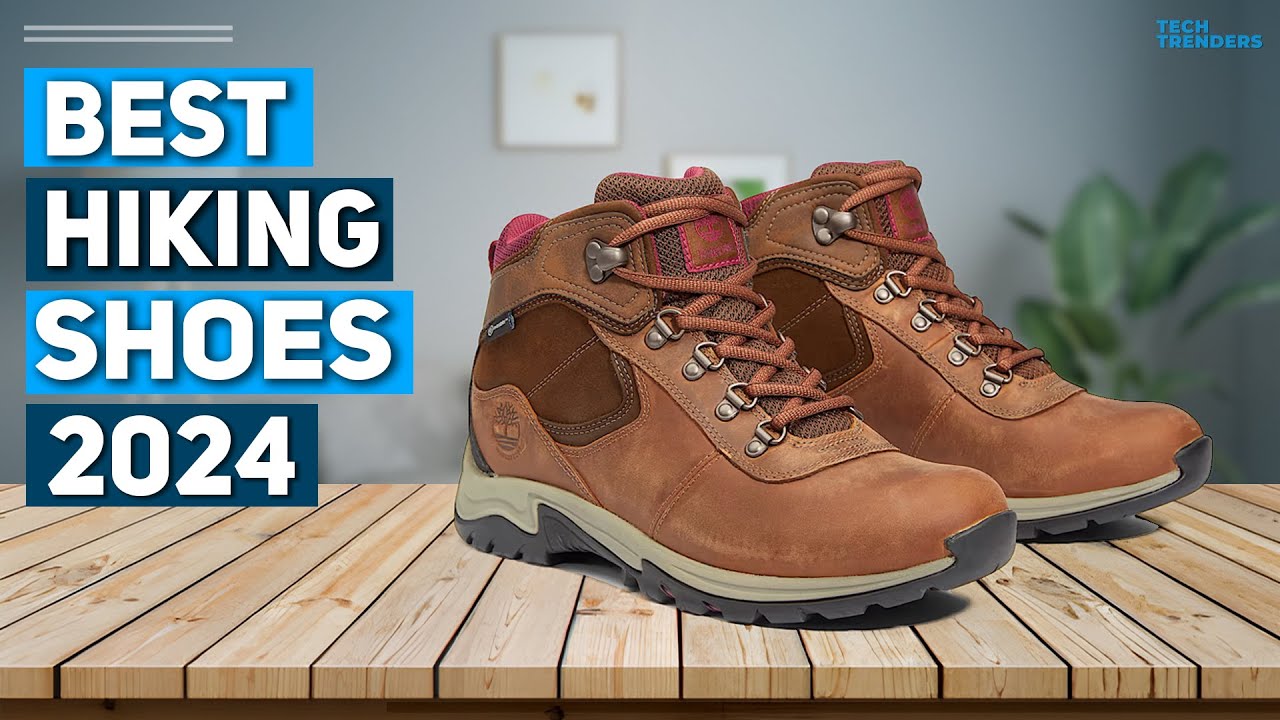 Best Hiking Shoes 2024 - Top 5 Best Hiking Shoes 2024