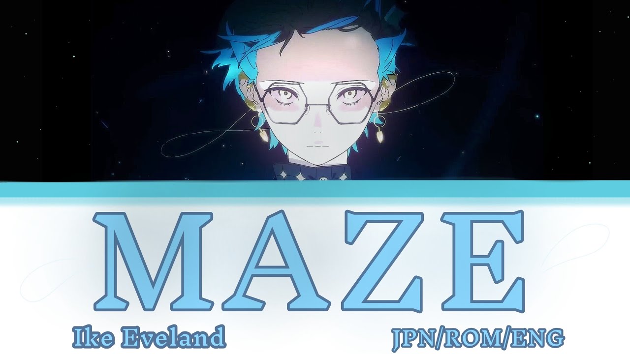 【MAZE - Ike Eveland】JPN/ROM/ENG Lyrics!
