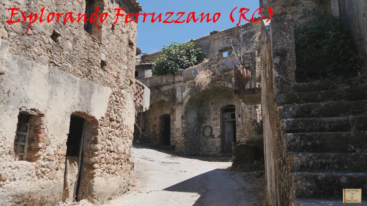 Esplorando Ferruzzano (RC) [Ghost town e Lost Places]