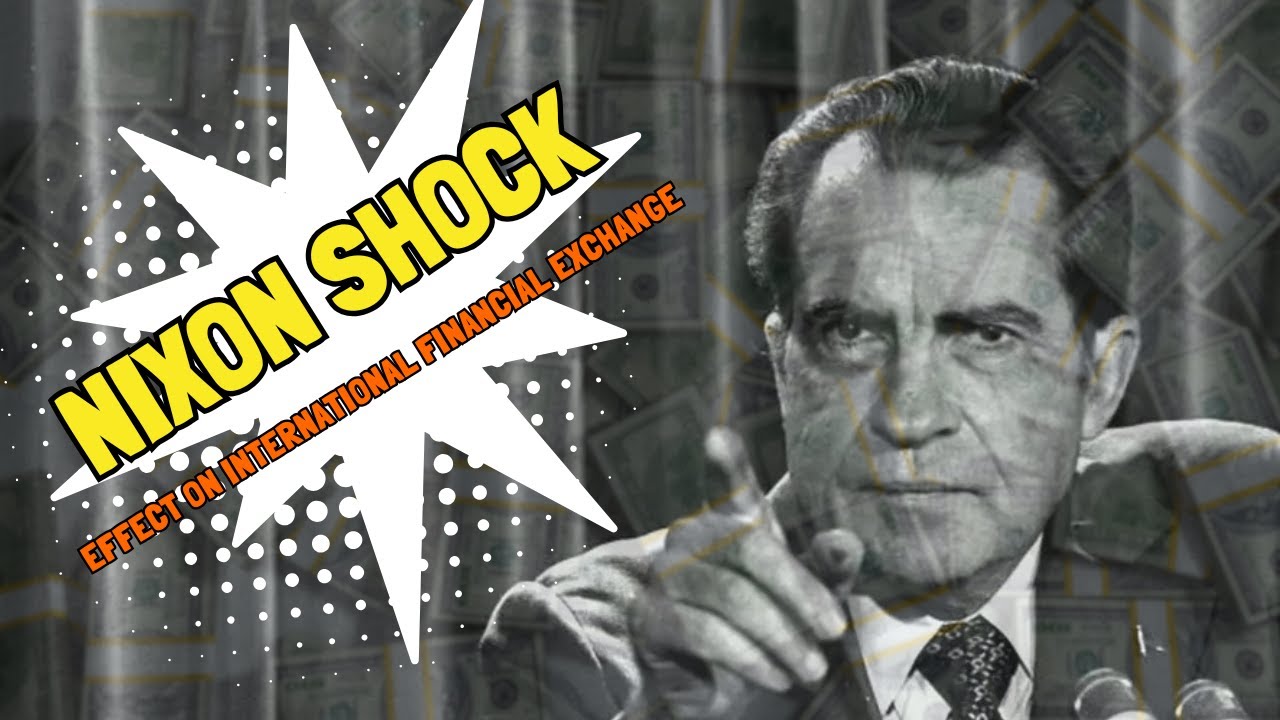 How Nixon Shock Changed International Financial Exchange? | Quick Projects