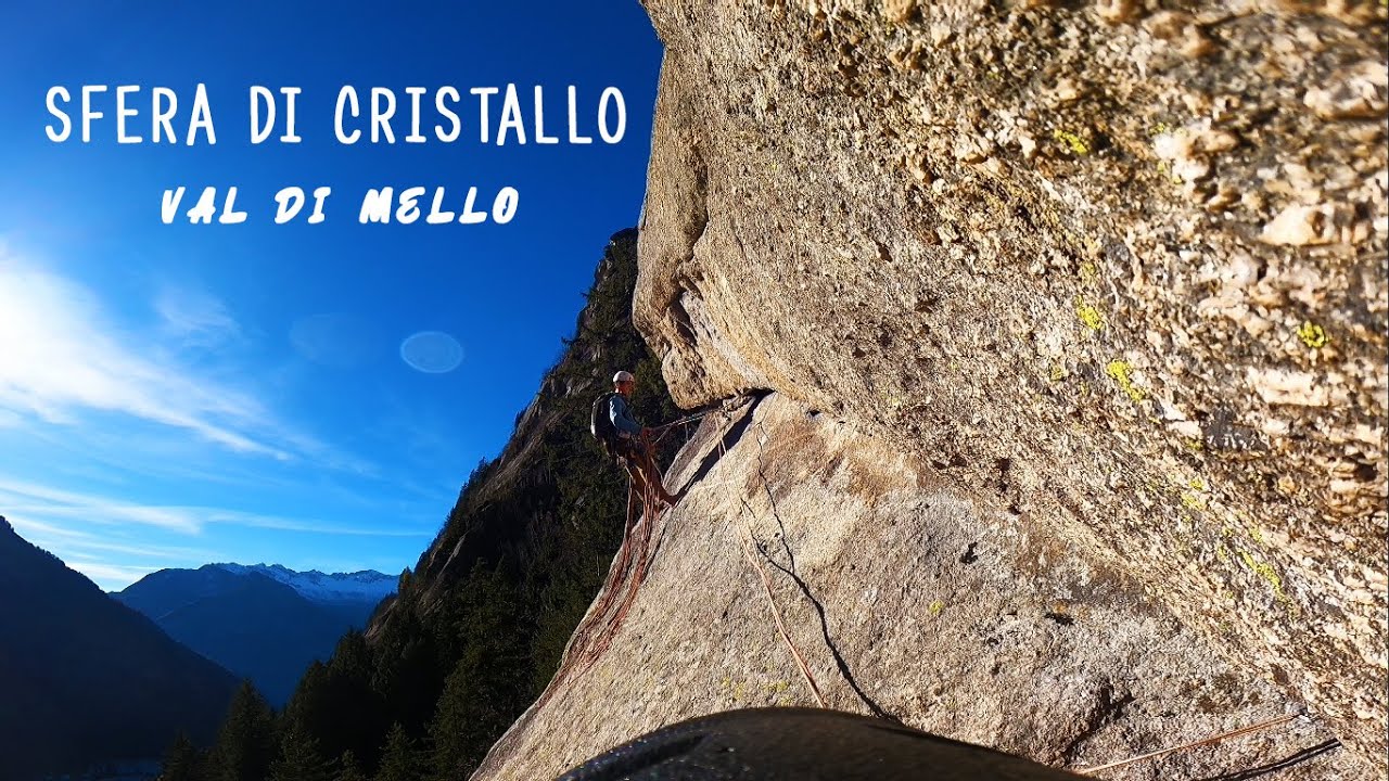 SFERA DI CRISTALLO - VAL DI MELLO CLIMBING