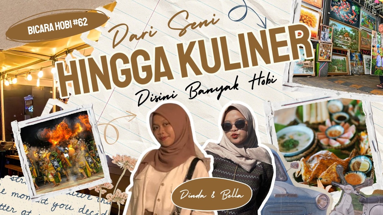 BICARA HOBBY #62 DARI SENI HINGGA KULINER, DISINI BANYAK HOBI!