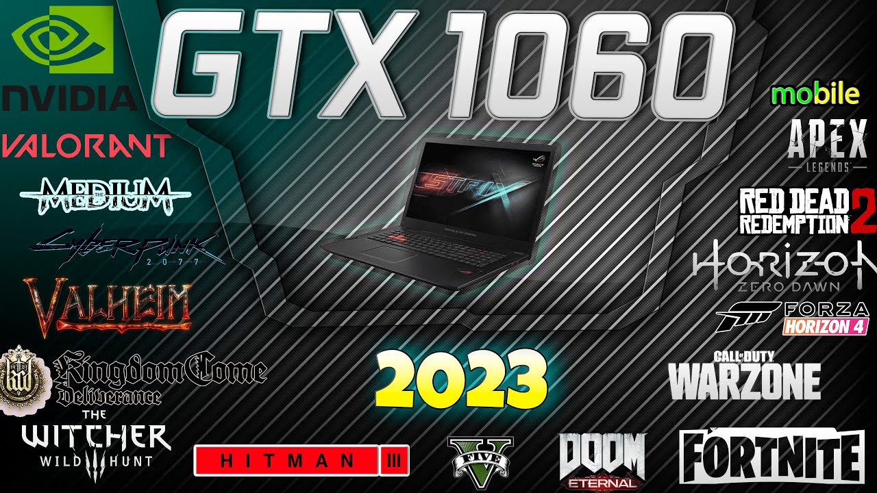 Nvidia GeForce GTX 1060 (Laptop) in 30 GAMES      | 2023